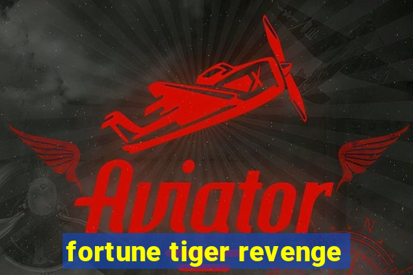 fortune tiger revenge